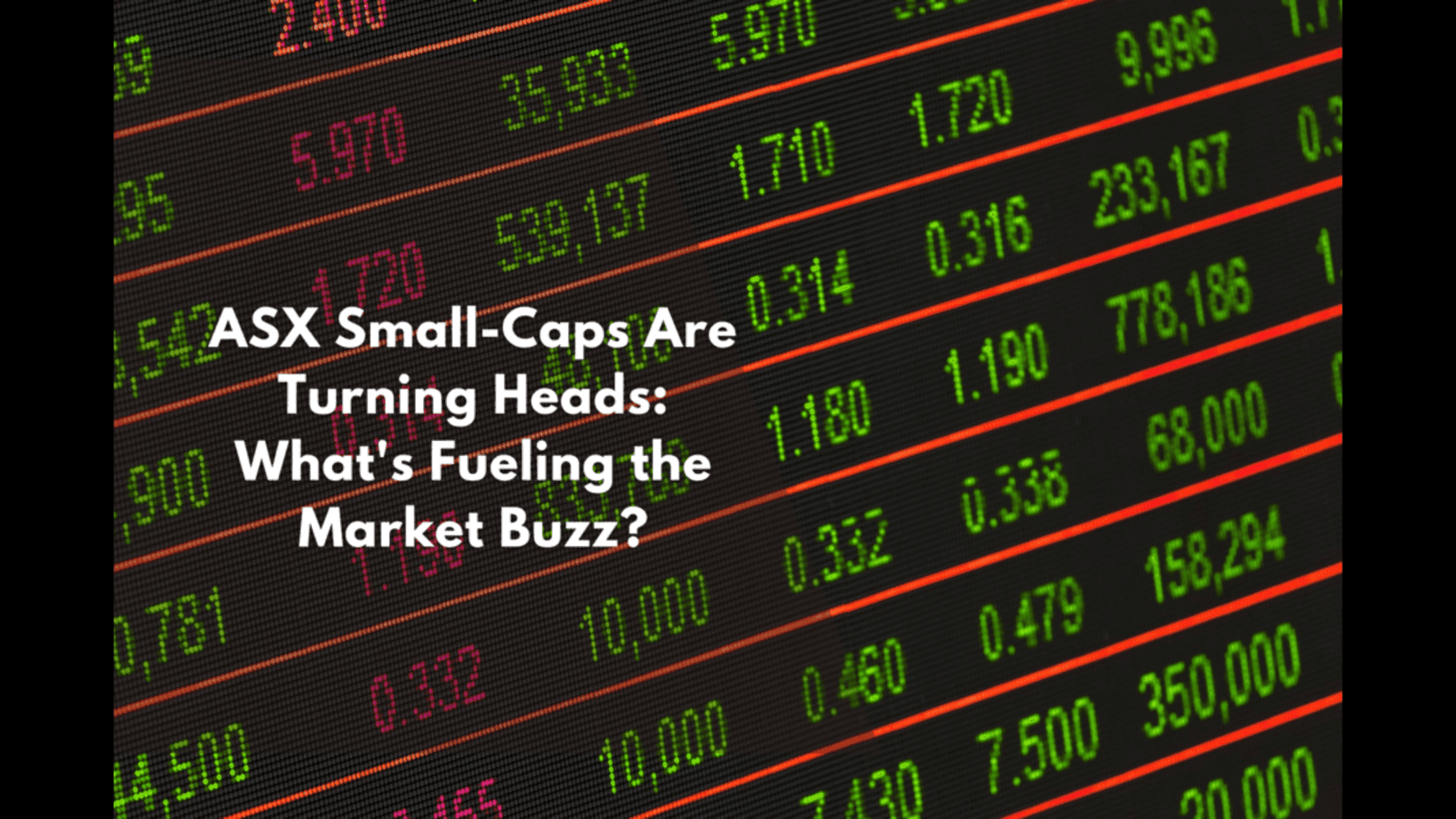 ASX Small-Caps Are Turning Heads: What's Fueling the Market Buzz?