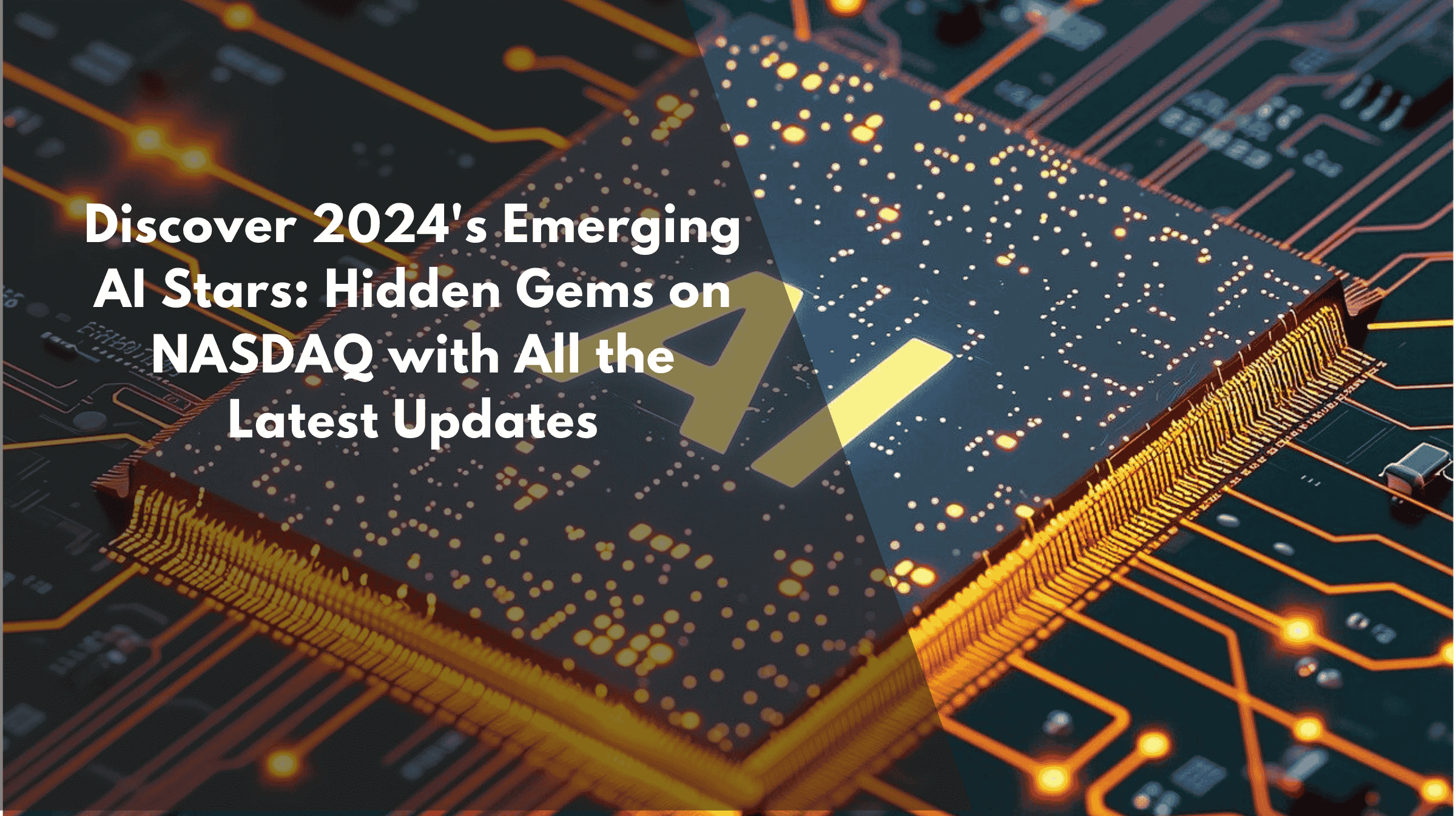 Discover 2024's Emerging AI Stars: Hidden Gems on NASDAQ with All the Latest Updates