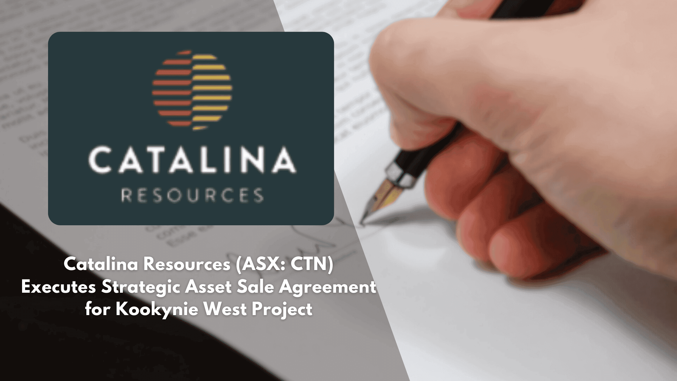 Catalina Resources Executes Strategic Asset Sale Agreement for Kookynie West Project