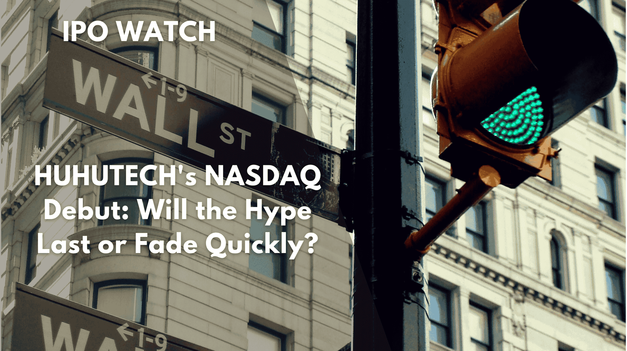 HUHUTECH's NASDAQ Debut: Will the Hype Last or Fade Quickly?