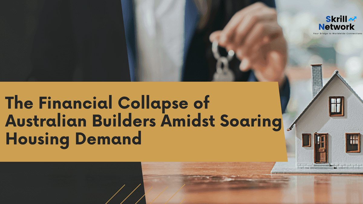 The Financial Collapse of Australian Builders Amidst Soaring Housing Demand