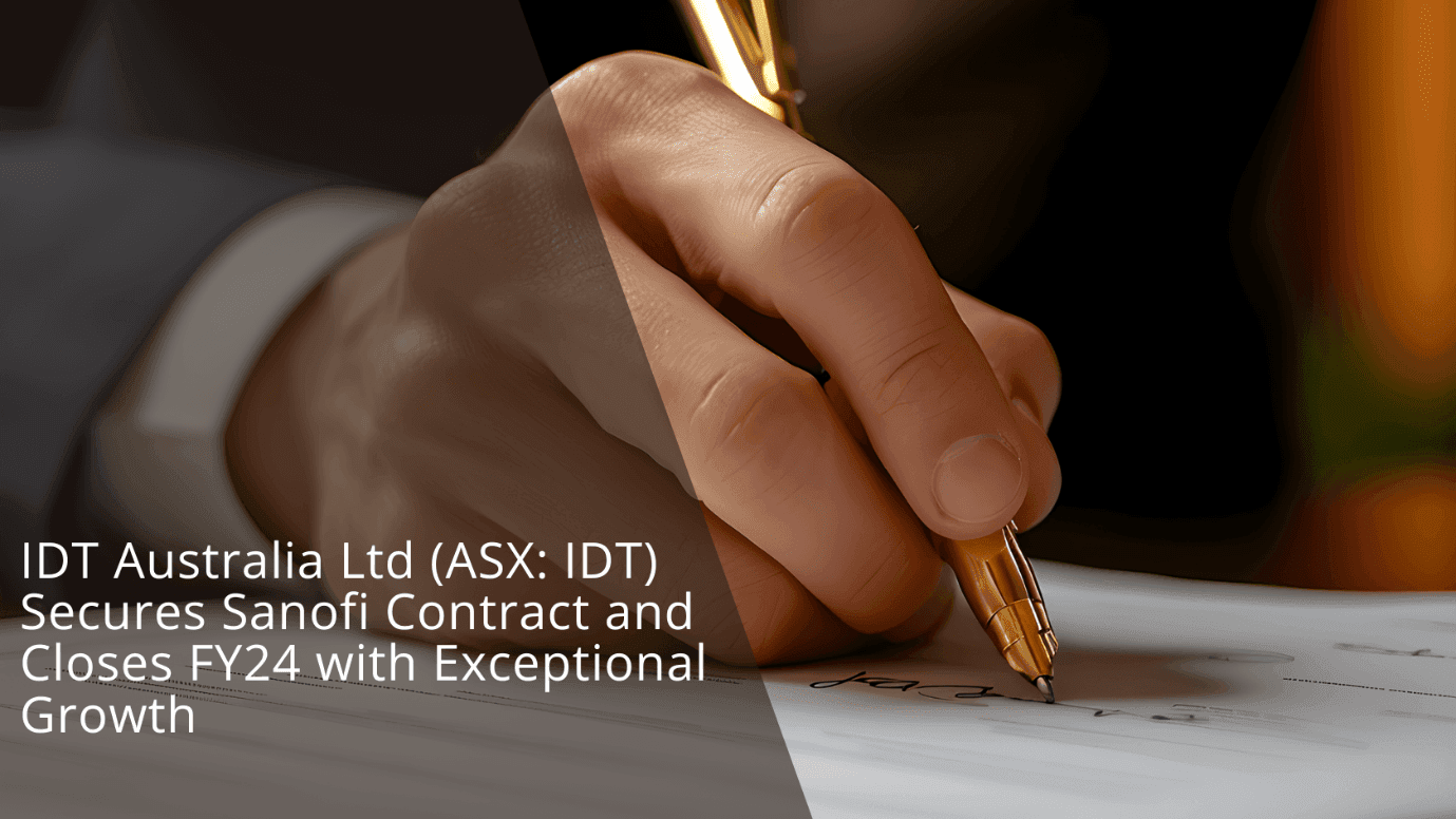 IDT Australia Ltd (ASX: IDT) Secures Sanofi Contract and Closes FY24 with Exceptional Growth