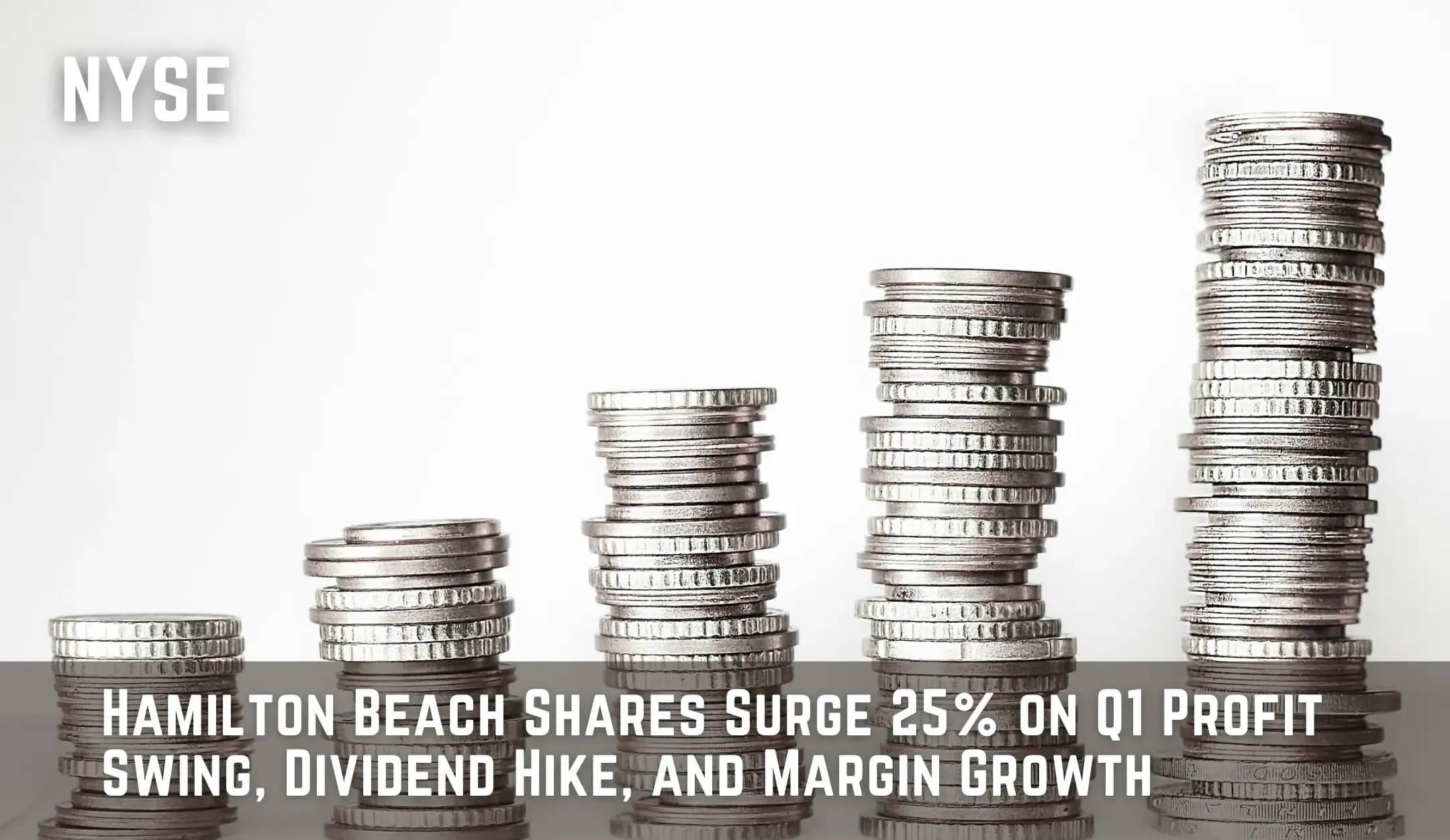 Hamilton Beach Shares Surge 25% on Q1 Profit Swing, Dividend Hike, and Margin Growth