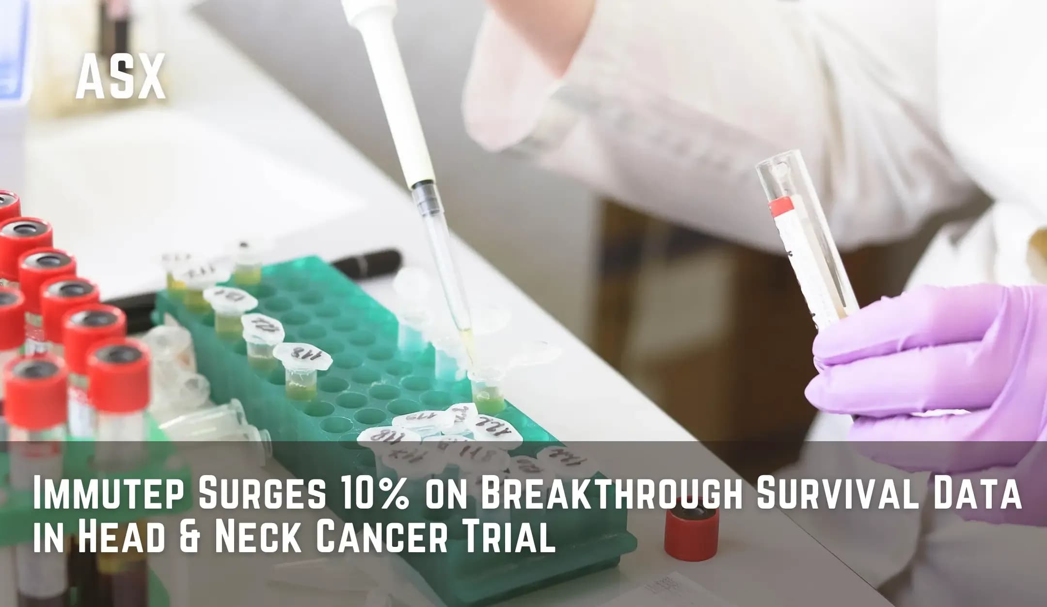Immutep Surges 10% on Breakthrough Survival Data in Head & Neck Cancer Trial