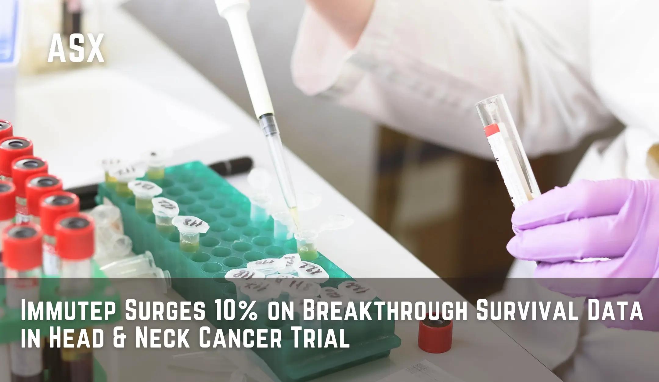 Immutep Surges 10% on Breakthrough Survival Data in Head & Neck Cancer Trial