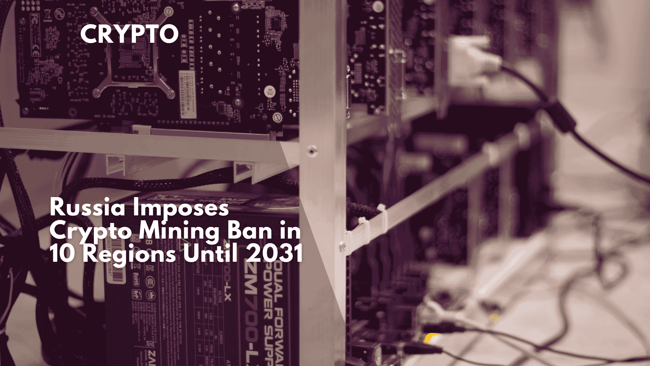 Russia Imposes Crypto Mining Ban in 10 Regions Until 2031