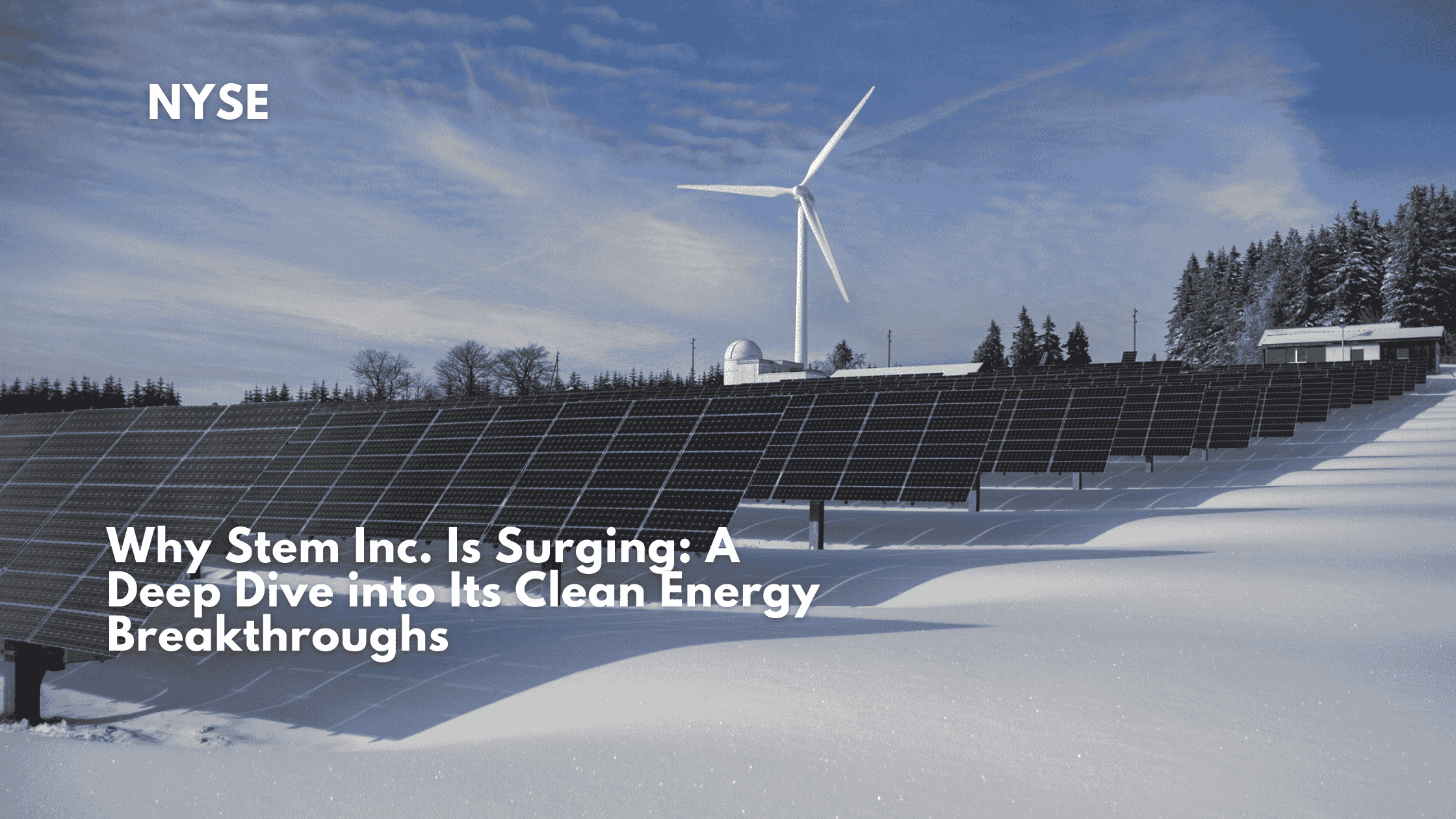 Why Stem Inc. Is Surging: A Deep Dive into Its Clean Energy Breakthroughs